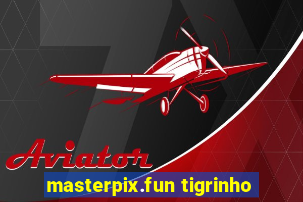 masterpix.fun tigrinho